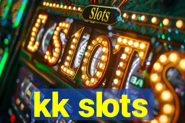 kk slots